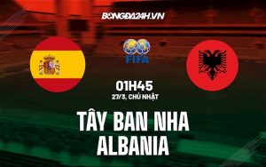 nhan dinh bong da soi keo tay ban nha vs albania giao huu quoc te hom nay
